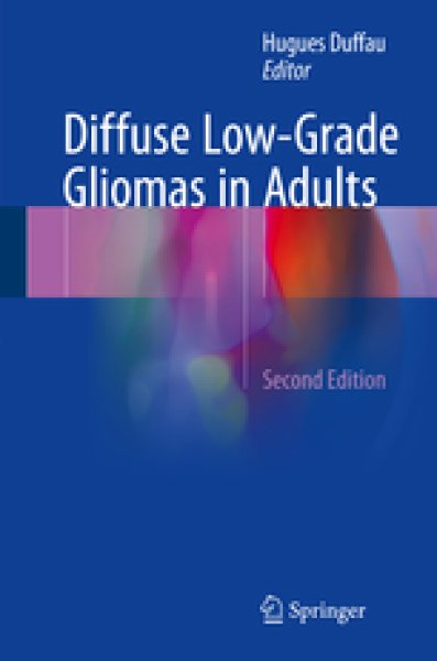 画像1: Diffuse Low-Grade Gliomas in Adults: Natural History, Interaction with the Brain, and New Individualized Therapeutic Strategies,2nd ed. (1)