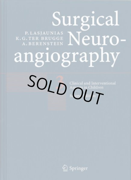 画像1: Surgical Neuroangiography.volume 3: Clinical and Interventional Aspects in Children,2nd Edition【Hardcover】 (1)