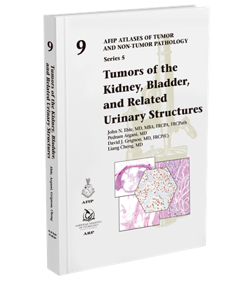 Tumors of the Kidney, Bladder, and Related Urinary Structures （AFIP Atlas of Tumor & Non-Tumor Pathology, 5th Series,Fascicle 9）
